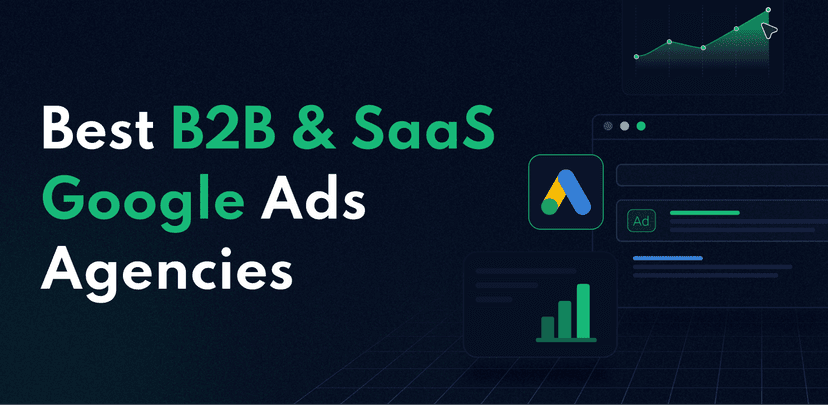 Top 10 B2B & SaaS Google Ads Agencies to Consider This Year