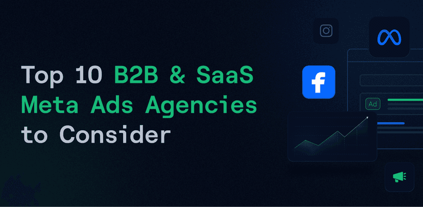 Top 10 B2B & SaaS Meta (Facebook) Ads Agencies to Consider This Year
