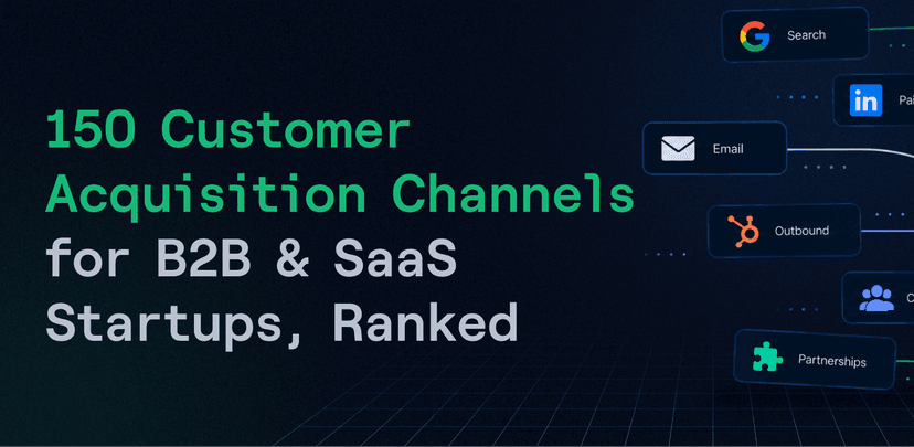150 Customer Acquisition Channels for  B2B & SaaS Startups, Ranked [+ Free Template]