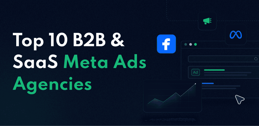 Top 10 B2B & SaaS Meta (Facebook) Ads Agencies to Consider This Year