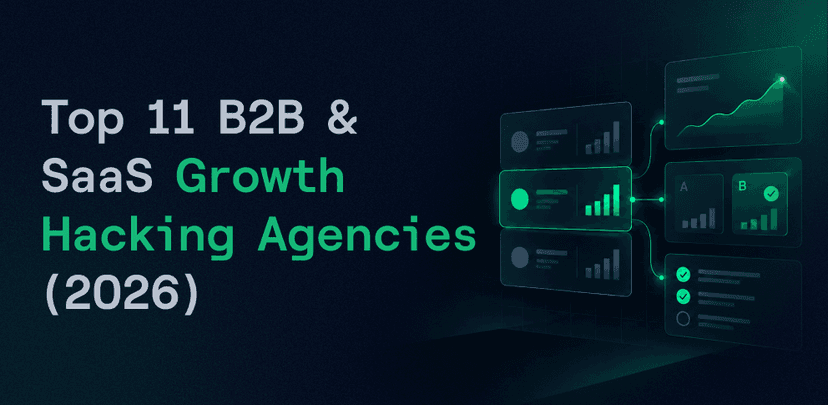 Top 11 B2B & SaaS Growth Hacking Agencies (2026)